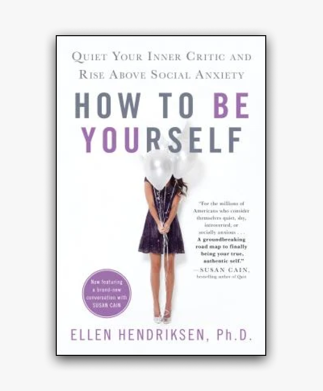 How to Be Yourself by Ellen Hendriksen