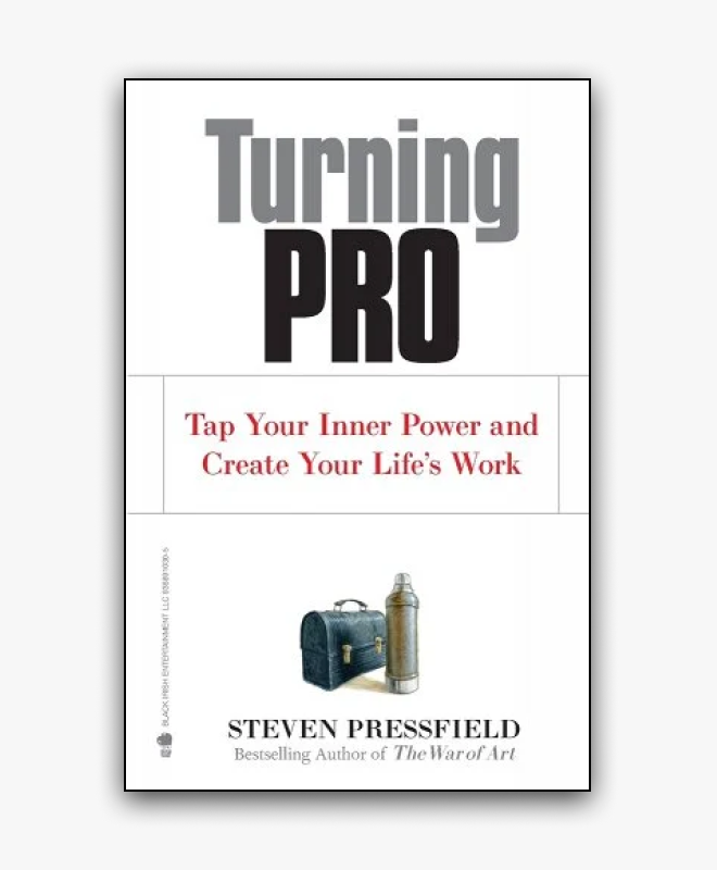 Turning Pro by Steven Pressfield