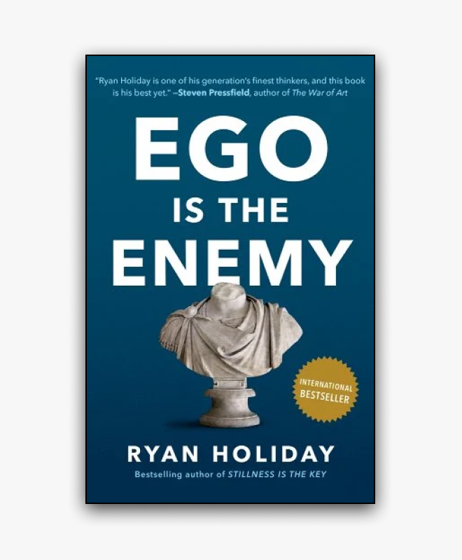 Ego is the Enemy by Ryan Holiday