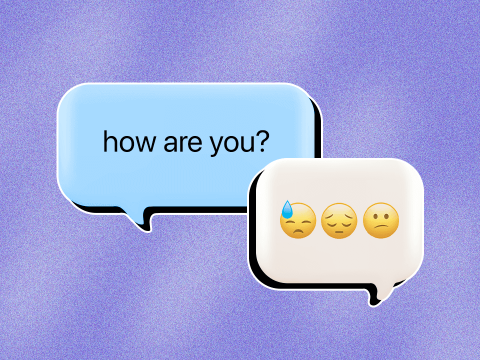 Text exchange with one person asking 'how are you?' and the other person responding in emojis that they're not ok